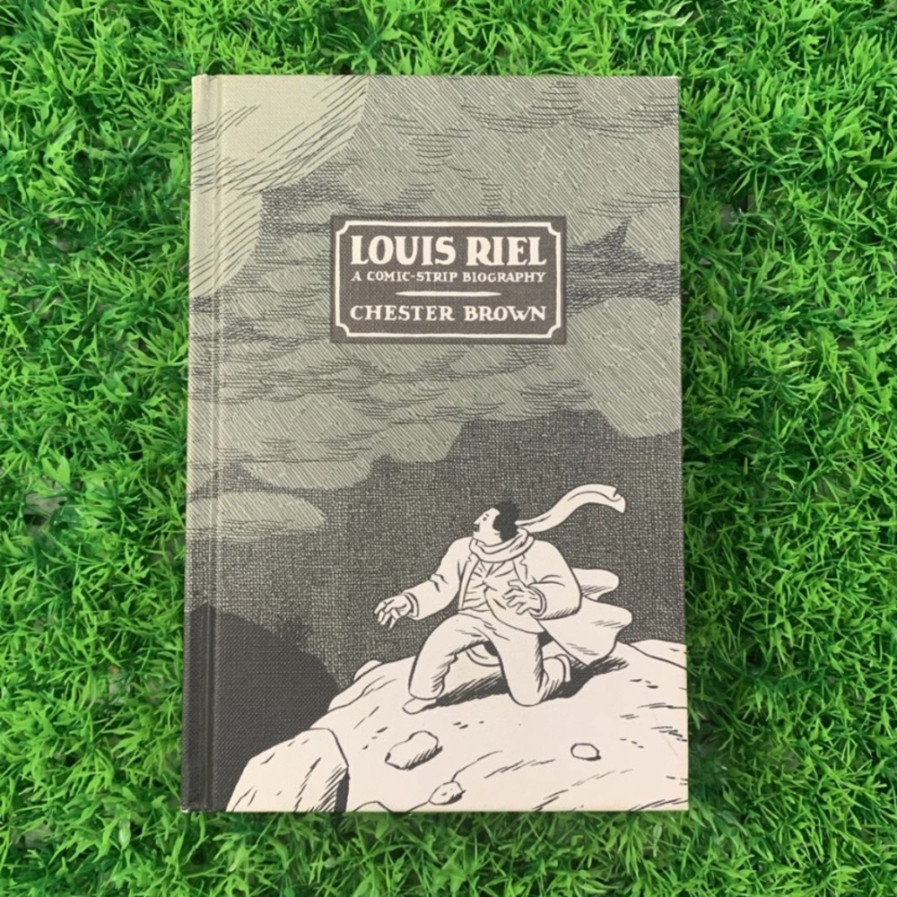 Louis Riel: A Comic-Strip Biography 1st Edition Chester Brown Hardcover
